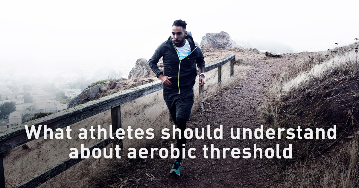 What athletes should understand about aerobic threshold