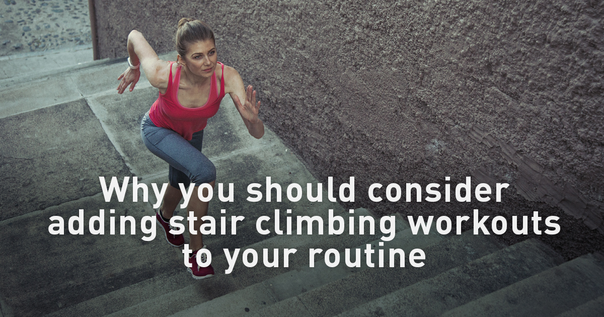 Why you should consider adding stair climbing workouts to your routine